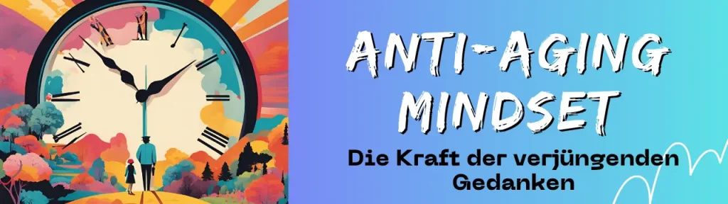 Anti Aging Mindset